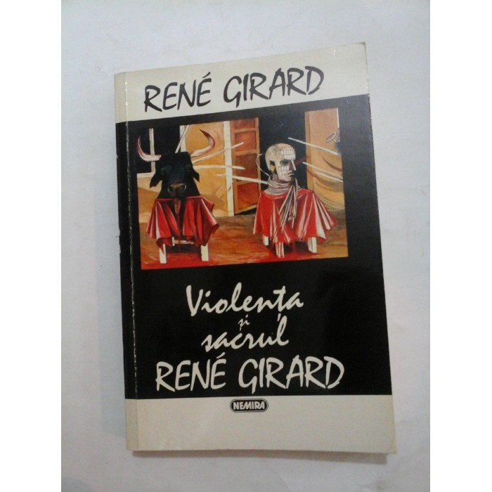    Violenta si sacrul  - RENE GIRARD